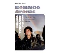 Reinaldo Arenas and the Cultural Canon : Queer Intertextuality and Rewriting the Self