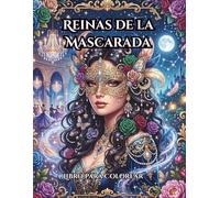 Reinas de la Mascarada: Un libro de colorear de fantasía para adultos con mujeres místicas y máscaras elaboradas