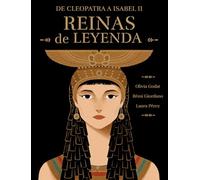 Reinas de leyenda: De Cleopatra a Isabel II