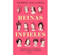 Reinas infieles: 12 mujeres que se rebelaron contra un destino implacable (No Ficción)