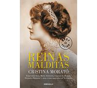 Reinas Malditas / Damned Queens: Emperatriz Sissi, María Antonieta, Eugenia de Montijo, Alejandra Romanov y otras reinas marcadas por la tragedia (Best Seller)