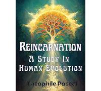 Reincarnation: A Study In Human Evolution
