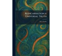 Reincarnation a Universal Truth