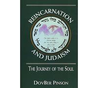 Reincarnation and Judaism: The Journey of the Soul