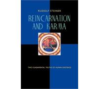 Reincarnation and Karma : Two Fundamental Truths of Existence