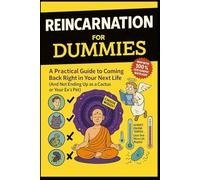 Reincarnation for dummies a practical guide to coming back right in your next life