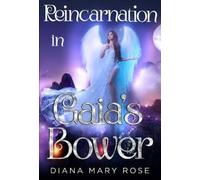 Reincarnation in Gaia's Bower