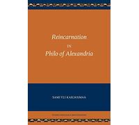 Reincarnation in Philo of Alexandria (Studia Philonica Monographs)