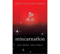 Reincarnation: Orion Plain and Simple