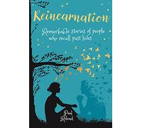 Reincarnation: Remarkable Stories of People who Recall Past Lives (Arcturus Inner Self Guides, 3)