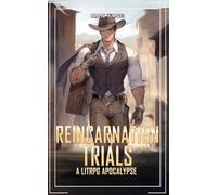 Reincarnation Trials: A LitRPG Apocalypse