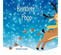 Reindeer Poop: A Funny Tale about the Gifts Reindeer add to Christmas - Book 9 in the Poop Series (Poop Books)