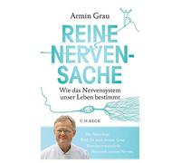 Reine Nervensache: Wie das Nervensystem unser Leben bestimmt, Grau, Zer.