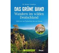 Reiner Corneliu Das Grüne Band - Wandern im wilden Deutschland: 1400 (Paperback)