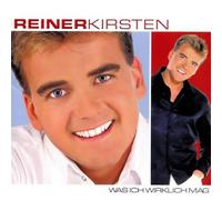 Reiner Kirsten - Was Ich Wirklich Mag