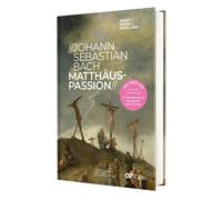 Reiner Marquard Johann Sebastian Bach - Matthäus-Passion (WORTWERK/ (Hardback)