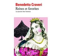 Reines Et Favorites: Le pouvoir des femmes (Folio): A37973