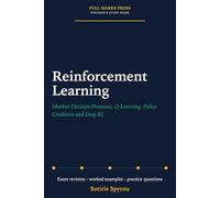 Reinforcement Learning: Markov Decision Processes, Q-Learning, Policy Gradients and Deep RL: A University Exam Revision Guide (Full Marks Press: AI Study Guides)