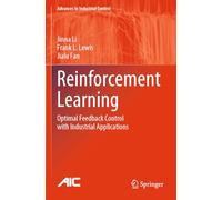 Reinforcement Learning: Optimal Feedback Control with Industrial Applications (Advances in Industrial Control)