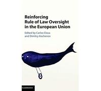 Reinforcing Rule of Law Oversight in the European Union