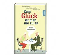 Reinhard Abeln Adalbert Ludwig Ball Zum Glück ist man nie zu alt: He (Paperback)