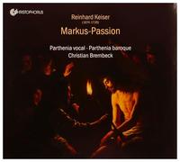 Parthenia vocal; Parthenia baroque; Christian Brembeck - Reinhard Keiser - Passion Oratorio according to St Mark