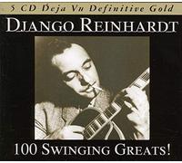 Django Reinhardt - 100 Swinging Greats!