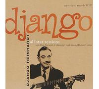 Reinhardt, Django - All Star Sessions: With Rex Stewart, Coleman Hawkins And Benny Carter