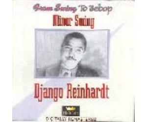 Reinhardt, Django - From Swing to Bebop: Munor Swing