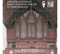 Reinhardt Menger - Die Ladegast-Orgel der St. Johannis-Kirche zu Wernigerode