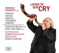 Reinhold Friedrich; Dorothee Mields; Georgian Chamber Orch - Listen To Our Cry: Yusupov, Fischer, Kancheli