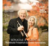 Reinhold Friedrich : Sonatae E Variácie: Music for Trumpet and Piano CD (2025)