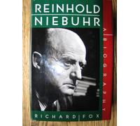 Reinhold Niebuhr: A Biography