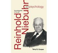 Reinhold Niebuhr and Psychology: The Ambiguities of the Self