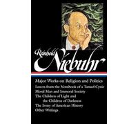 Reinhold Niebuhr : Major Works on Religion and Politics: 263 (Library of America (Hardcover))