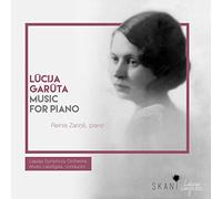 Reinis Zarins, Liepaja Symphony Orchestra and Atvars Lakstigala - Lucija Garuta: Music for Piano