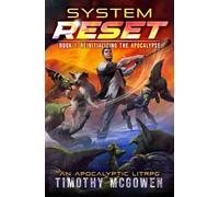 Reinitializing the Apocalypse: A LitRPG Adventure (System Reset)