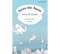 Reino das Águas: Livro de Colorir (Mundo em Cores)