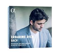 Reinoud Van Mechelen; A Nocte Temporis - Bach: Erbarme Dich