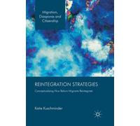 Reintegration Strategies : Conceptualizing How Return Migrants Reintegrate
