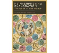 Reinterpreting Exploration: The West In The World (Rein - Paperback NEW Dane Ken