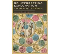 Reinterpreting Exploration: The West In The World (Rein - Paperback NEW Dane Ken