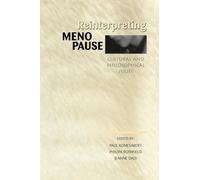 Reinterpreting Menopause: Cultural and Philosophical Issues
