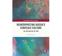 Reinterpreting Russia's Strategic Culture: The Russian Way of War (Contemporary Security Studies)