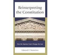 Reinterpreting the Constitution: How the Supreme Court Changes the Law