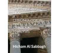 REINTERPRETING THE PHAISTOS DISC: A CHRONOLOGICAL AND SYMBOLIC ANALYSIS