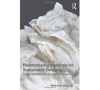 Reintroducing Materials for Sustainable Design : Design Process and Educational Practice