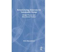 Reintroducing Materials for Sustainable Design: Design Process and Educational Practice