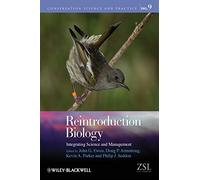 Reintroduction Biology: Integrating Science and Management (Conservation Science and Practice)