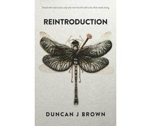Reintroduction: Faced with extinction, only one man has the will to do what needs doing: 1